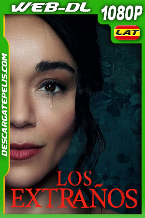 Los extraños 2023 1080p WEB DL Latino