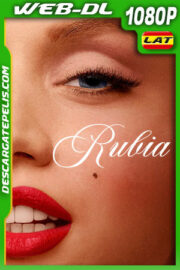 Rubia (2022) 1080p WEB-DL Latino