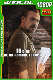 10 días de un hombre curioso (2024) 1080p WEB-DL Latino