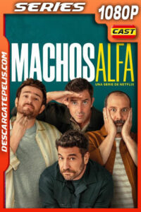 Machos alfa Temporada 1 (2022) 1080p WEB-DL Español