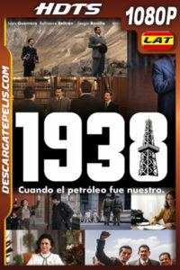 1938 el año que el petróleo fue nuestro (2025) Latino