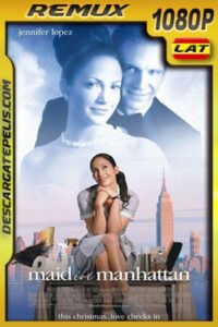 Maid in Manhattan (2002) 1080p BDRemux Latino – Ingles