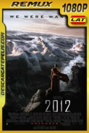 2012 (2009) 1080p BDRemux Latino – Ingles