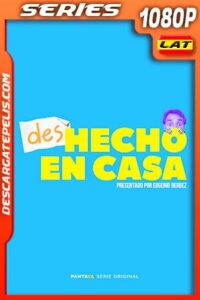 (DES)hecho en casa (2020) HD 1080p WEB-DL Latino