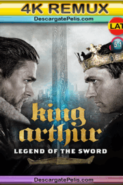 King Arthur. Legend of the sword 2017 BD4K Remux Latino – Inglés