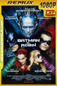 Batman and Robin 1997 BDRemux Latino – Inglés
