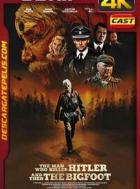 El hombre que mató a Hitler y después a Pie Grande 2018 4K BDrip Español – Inglés