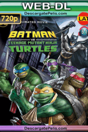 Batman vs. teenage mutant ninja turtles 2019 720p WEB-DL Latino – Inglés