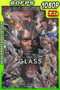Glass (2019) 1080P 60 FPS Latino – Ingles