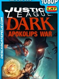 Justice League Dark: Apokolips War (2020) 1080P BRRIP Latino – Ingles