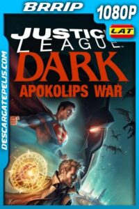 Justice League Dark: Apokolips War (2020) 1080P BRRIP Latino – Ingles