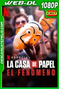 La casa de papel: El Fenómeno (2020) 1080p WEB-DL Castellano – Ingles