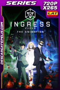 Ingress – The Animation S01 (2018) 720p X265 Latino – Castellano- Inglés – Japonés