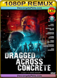 Dragged across concrete 2018 BDRemux Latino – Inglés