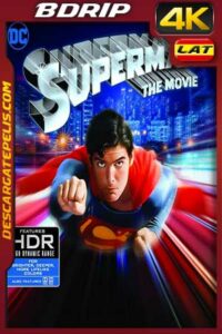 Superman. La película 1978 4K BDrip Latino – Inglés