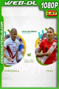 Venezuela vs Perú Copa América 2019 WEBL-DL 1080p Latino