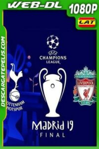 Liverpool vs Tottenham Final Champions (2019) 1080P WEB-DL Latino