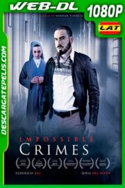 Crímenes Imposibles (2019) 1080P WEB-DL Latino – Ingles
