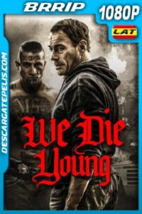 We Die Young (2019) 1080P BRRIP Latino – Ingles