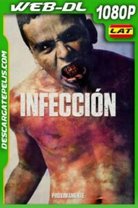 Infeccion (2019) 1080P WEB-DL AMZN