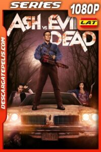 Ash VS Evil Dead (2015) 1080P WEB-DL Latino – Ingles
