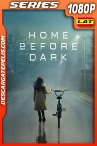 Home Before Dark (2020) 1080P WEB-DL Latino – Ingles