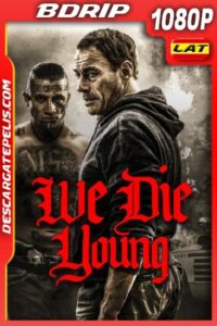 We Die Young (2019) 1080P BDRIP Latino – Ingles