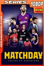 Matchday: Dentro Del Barcelona (2019) 1080P WEB-DL Castellano – Ingles