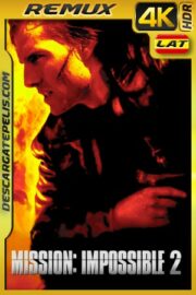 Mission Impossible 2 (2000) 4K REMUX HDR Latino – Ingles