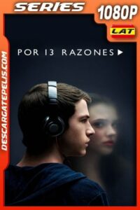 13 Reasons Why (2017) 1080p WEB-DL Latino – Ingles