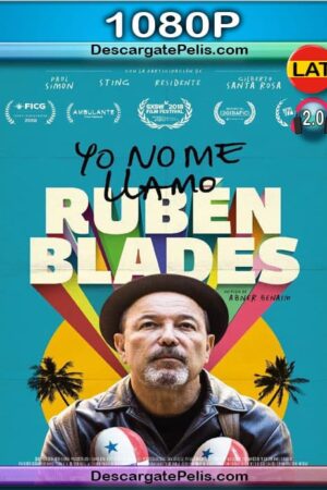 Yo no me llamo Rubén Blades 2018 1080P WEB-DL Latino