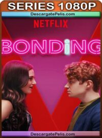 Bonding (2019) 1080P WEB-DL Latino – Ingles – Castellano