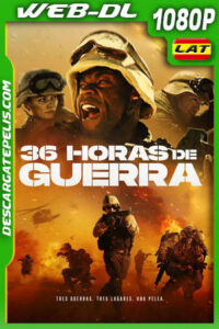 36 Horas de Guerra (2021) 1080p WEB-DL Latino