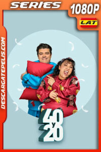 40 y 20 Temporada 8 (2022) 1080p WEB-DL Latino