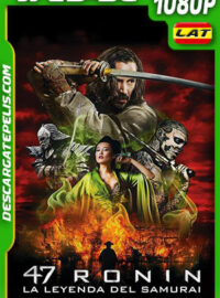 47 Ronin: La leyenda del samurai (2013) 1080p WEB-DL Latino