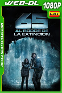 65: Al borde de la extinción (2023) 1080p WEB-DL Latino