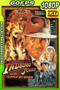 Indiana Jones y el templo de la perdición (1984) 1080p 60FPS BDrip Latino – Ingles