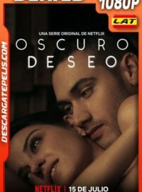 Oscuro deseo (2020) 1080p WEB-DL Latino