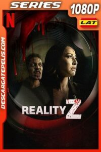 Reality Z (2020) 1080p WEB-DL Latino – Ingles – Portugues