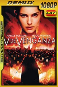 V de venganza (2005) 1080p BDRemux Latino – Ingles