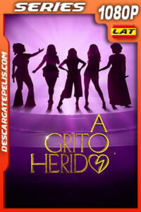 A grito herido Temporada 1 (2022) 1080p WEB-DL AMZN Latino