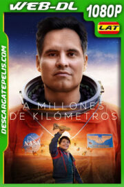 A millones de kilómetros (2023) 1080p WEB-DL Latino