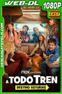 A todo tren: Destino Asturias (2021) 1080p WEB-DL Español