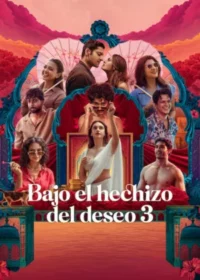 Bajo el hechizo del deseo 3 (2026) Latino