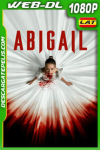 Abigail (2024) 1080p WEB-DL Latino