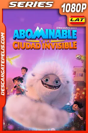 DESCARGAR Abominable y la ciudad invisible Temporada 1 (2022) LATINO