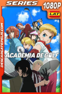 Academia de golf Temporada 1 (2024) 1080p WEB-DL Latino