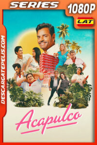 Acapulco Temporada 4 (2025) 1080p WEB-DL Latino