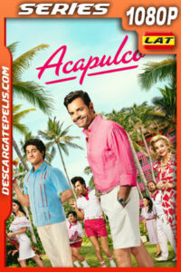 Acapulco Temporada 3 (2024) 1080p WEB-DL Latino