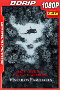 Actividad paranormal: Vínculos familiares (2021) 1080p BDRip Latino